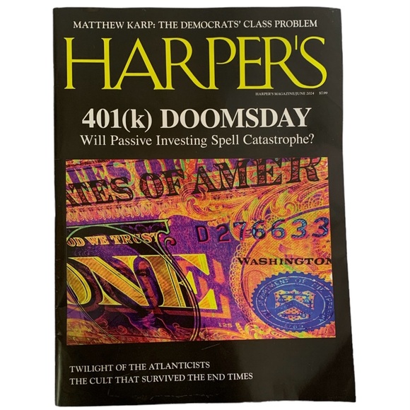 Harpers Magazine June 2024 Doomsday Will Passive Investing Spell Catastrophe - Picture 1 of 5